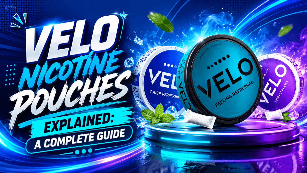 VELO Nicotine Pouches Explained: A Complete Guide